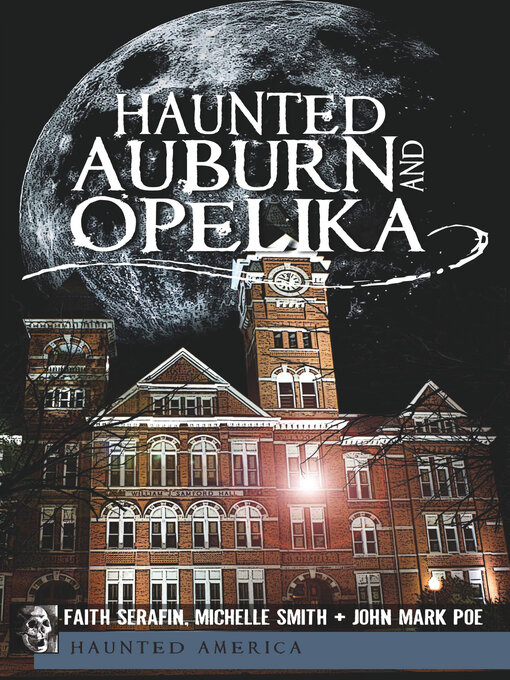 Title details for Haunted Auburn and Opelika by Faith Serafin - Available